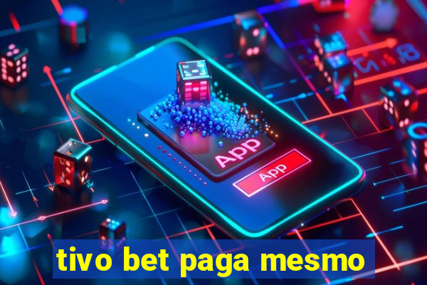 tivo bet paga mesmo